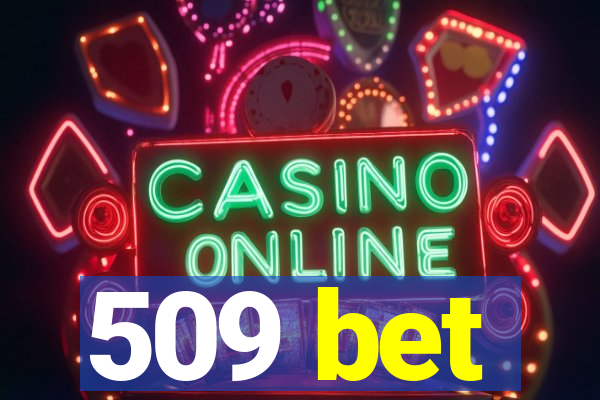 509 bet